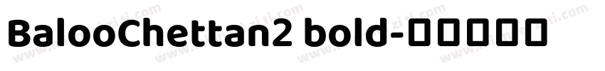 BalooChettan2 bold字体转换